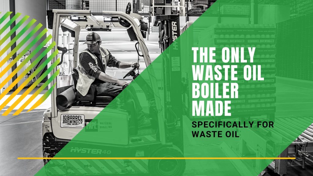 Waste Oil Boilers Mean Big Savings on Hot Water & Process Heat