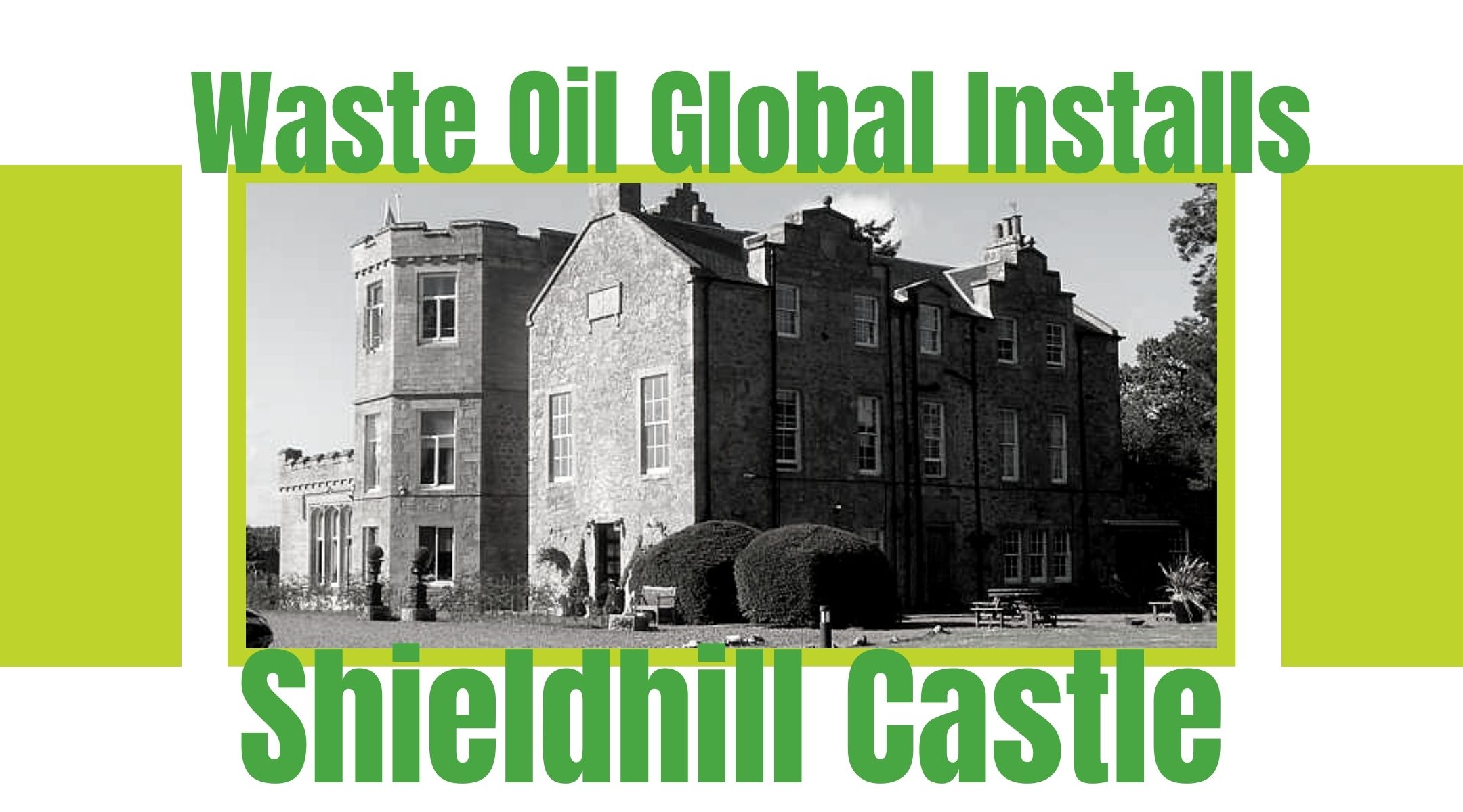 Waste Oil Global Installs Shieldhill Castle