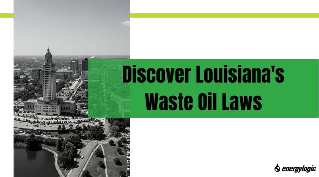 Discover Louisiana’s Waste Oil Laws