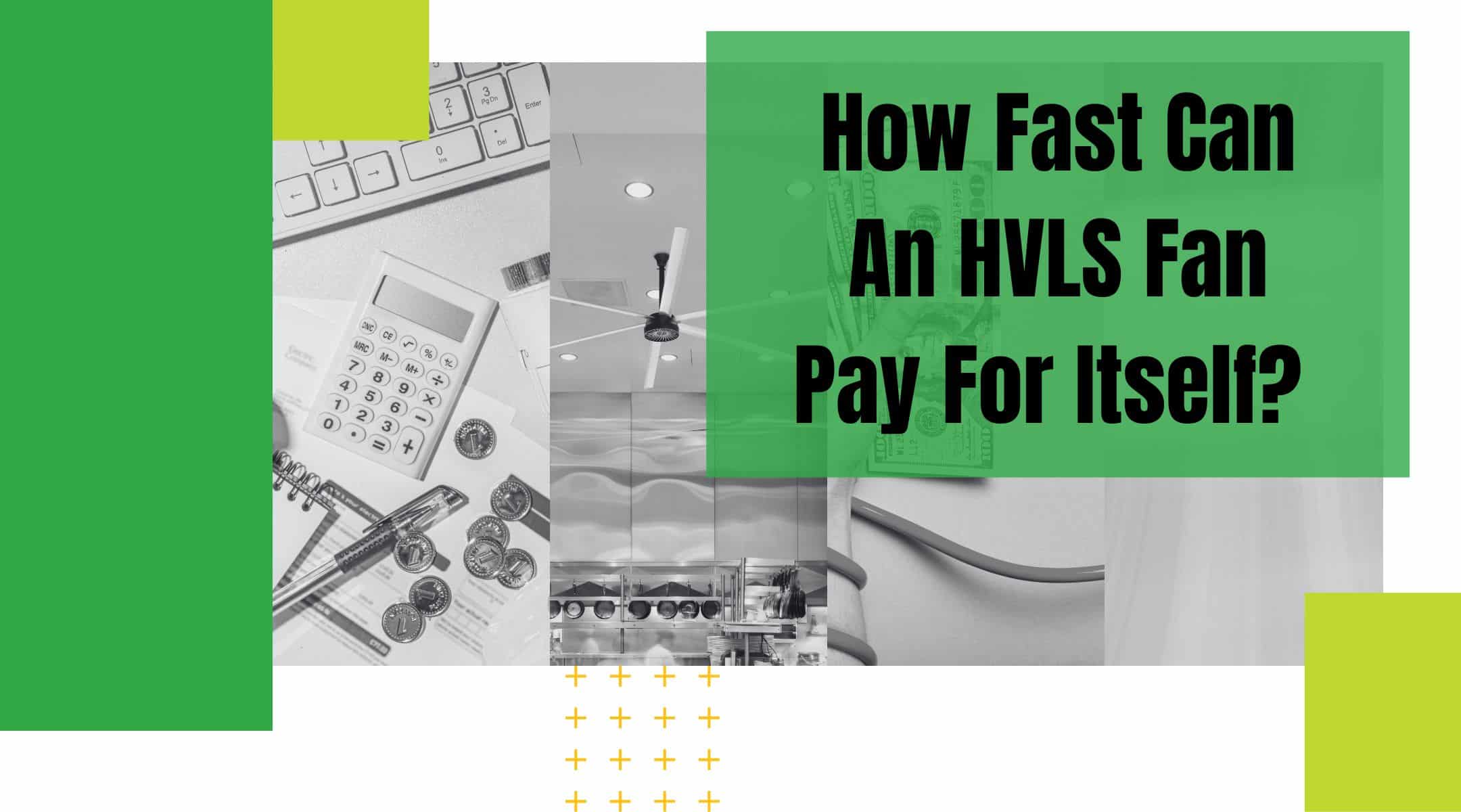 How Fast Can an HVLS Fan Pay for Itself?