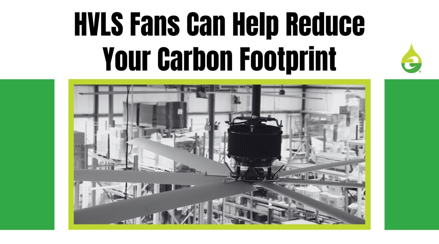 HVLS Fans Can Help Reduce Your Carbon Footprint